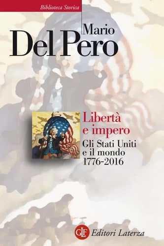 Libertà e impero Gli Stati Uniti e il mondo 1776-2016