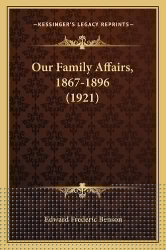 Our Family Affairs, 1867-1896 (1921)