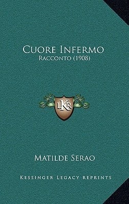 Cuore Infermo: Racconto (1908)