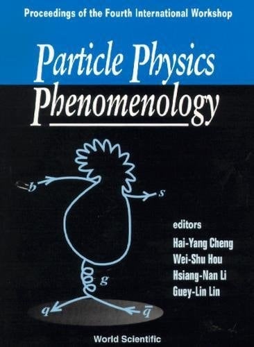 Particle Physics Phenomenology Proceedings of the 4th International Workshop, Held at National Sun Yat-Sen University, June 18-21, 1998