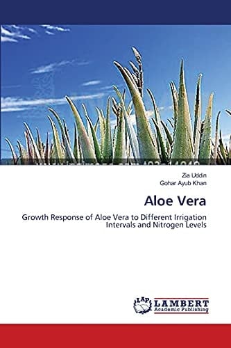 Aloe Vera Growth Response of Aloe Vera to Different Irrigation Intervals and Nitrogen Levels