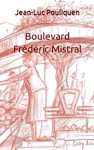 Boulevard Frédéric Mistral (French Edition)