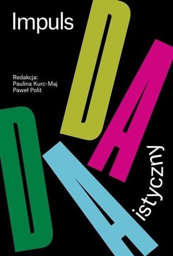 Impuls dadaistyczny w polskiej sztuce i literaturze dwudziestowiecznej