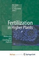 Fertilization in Higher Plants Molecular and Cytological Aspects