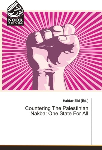 Countering the Palestinian Nakba One State for All