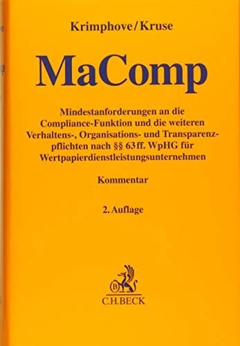 MaComp Mindestanforderungen an die Compliance-Funktion und die weiteren Verhaltens-, Organisations- und Transparenzpflichten nach §§ 63 ff. WpHG für Wertpapierdienstleistungsunternehmen : Kommentar