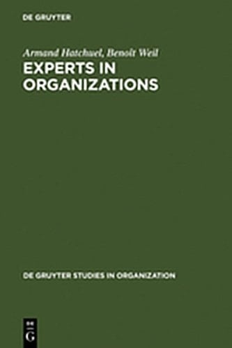 Experts in Organizations: A Knowledge-Based Perspective on Organizational Change (de Gruyter Studies in Organization)