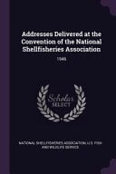 Addresses Delivered at the Convention of the National Shellfisheries Association 1946