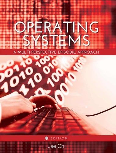 Operating Systems A Multi-Perspective Episodic Approach