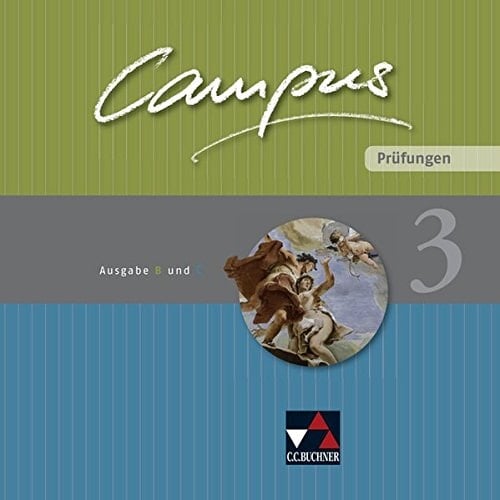 Campus Ausg. B/C.. 3. Prüfungen. / [Bearb. von Johanna Butz ...]
