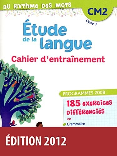 Etude de la langue : CM2 cycle 3 : grammaire, orthographe, conjugaison, vocabulaire