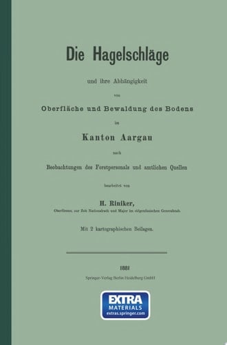 Die Hagelschläge und ihre Abhängigkeit von Oberfläche und Bewaldung des Bodens im Kanton Aargau