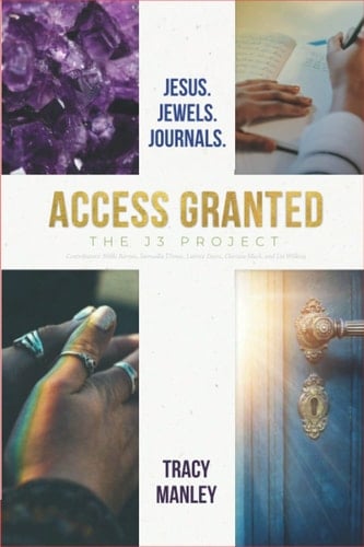 Access Granted: The J3 Project: Jesus. Jewels. Journals.