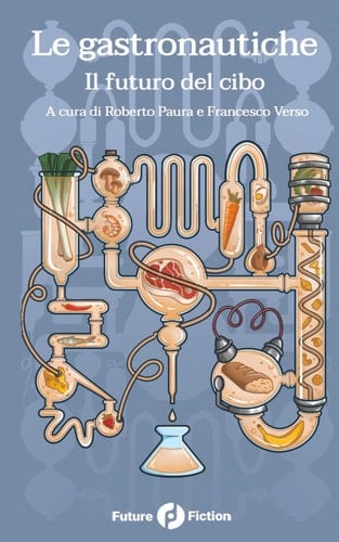 Le gastronautiche: Il futuro del cibo