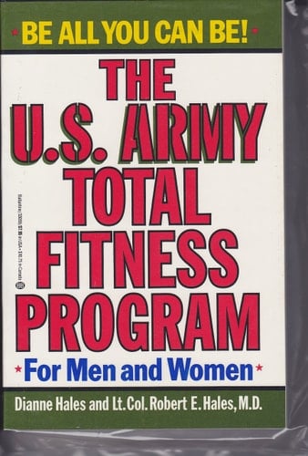 The U. S. Army Total Fitness Program Be All You Can Be!