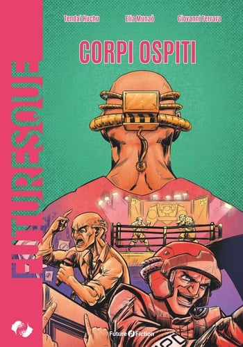 Corpi ospiti (Futuresque) (Italian Edition)