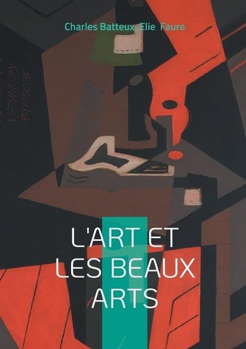 L'art et les beaux arts: Une analyse critique de l'art officiel et de l'esthétique académique (French Edition)