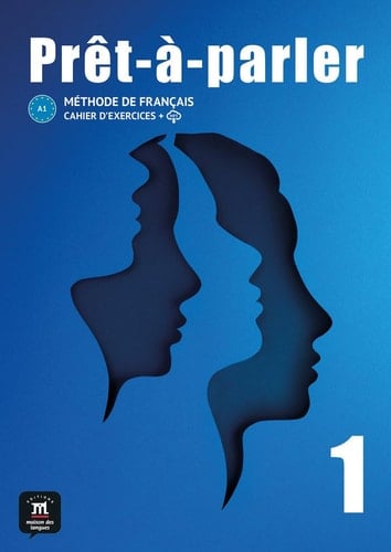 Prêt-à-parler 1 A1 Cahier d ́exercices
