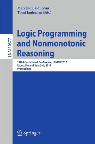 Logic Programming and Nonmonotonic Reasoning 14th International Conference, LPNMR 2017, Espoo, Finland, July 3-6, 2017, Proceedings