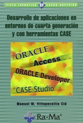 Desarrollo de aplicaciones en entornos de 4a generación y con herramientas CASE.