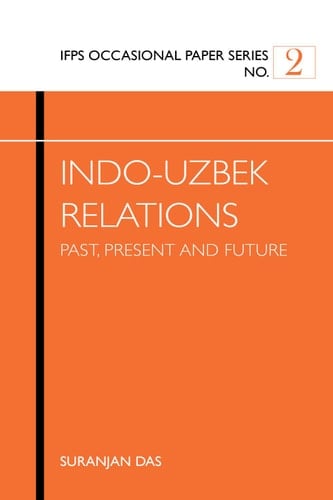 India-Uzbek Relations Past, Present and Future