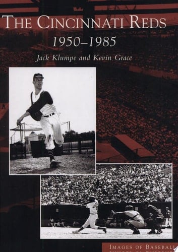 The Cincinnati Reds 1950-1985