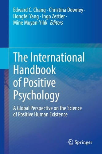 The International Handbook of Positive Psychology A Global Perspective on the Science of Positive Human Existence