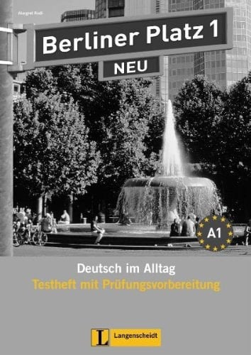 Berliner Platz - neu A1. 1. Zusatzkomponenten. Testh. mit Prüfungsvorbereitung. / Von Margret Rodi
