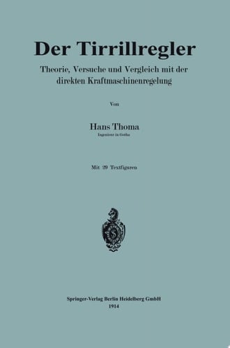 Der Tirrillregler Theorie, Versuche und Vergleich mit der direkten Kraftmaschinenregelung