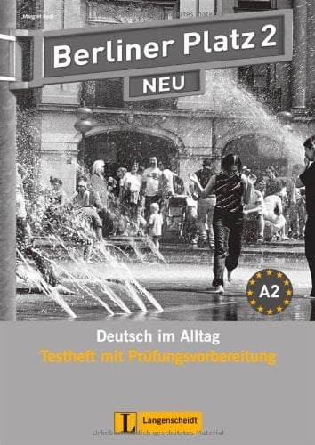 Berliner Platz - neu A2. 2. Zusatzkomponenten. Testh. mit Prüfungsvorbereitung. / Von Margret Rodi