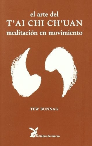 El arte del t'ai chi ch'uan meditación en movimiento