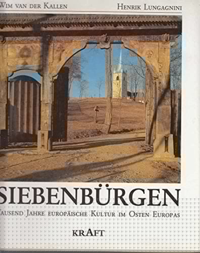 Siebenbürgen tausend Jahre europäische Kultur im Osten Europas