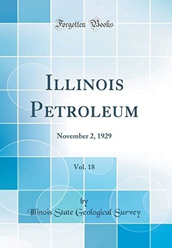 Illinois Petroleum, Vol. 18 November 2, 1929 (Classic Reprint)