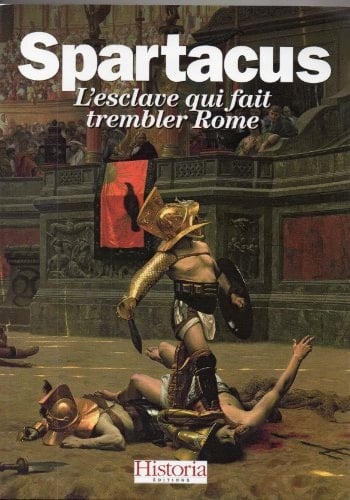 Spartacus L'esclave qui fait trembler Rome