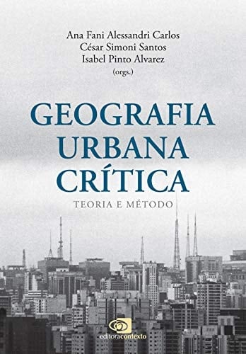 Geografia urbana crítica teoria e método