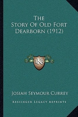 The Story of Old Fort Dearborn (1912)
