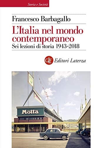 L'Italia nel mondo contemporaneo sei lezioni di storia 1943-2018