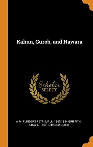 Kahun, Gurob, and Hawara