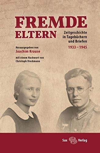 Fremde Eltern Zeitgeschichte in Tagebüchern und Briefen 1933-1945