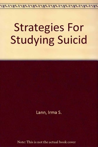 Strategies for Studying Suicide and Suicidal Behavior