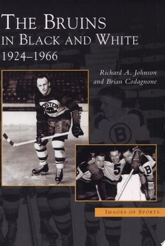 The Bruins in Black and White, 1924-1966