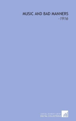 Music and Bad Manners: -1916