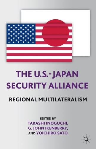 The U.S.-Japan Security Alliance Regional Multilateralism