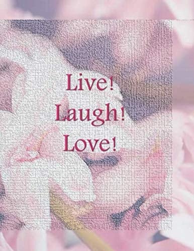 Live! Laugh! Love! 100 Pages Blank Lined Notebook, Journal, Or Diary 8. 5x11 Glossy Pink Cover with Inspirational Quote Live! Laugh! Love!