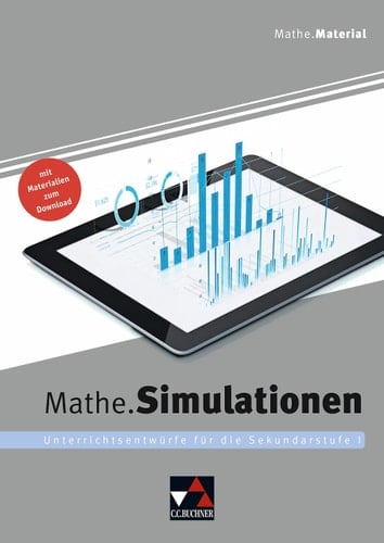 Mathe.Simulationen Unterrichtsentwürfe für die Sekundarstufe I