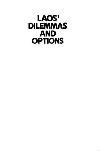 Laos' Dilemmas and Options The Challenge of Economic Transition in the 1990s