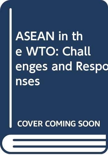 ASEAN in the WTO: Challenges and responses