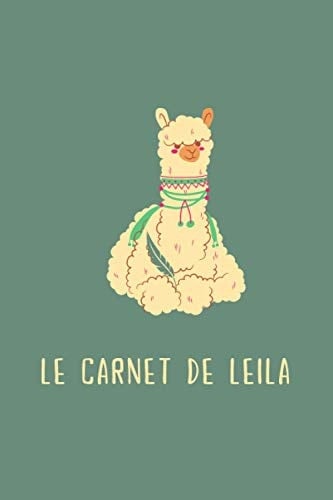 Le Carnet de Leila Carnet de Note Ligné 100 Pages Personnalisé Avec Prénom : LEILA - Design LAMA