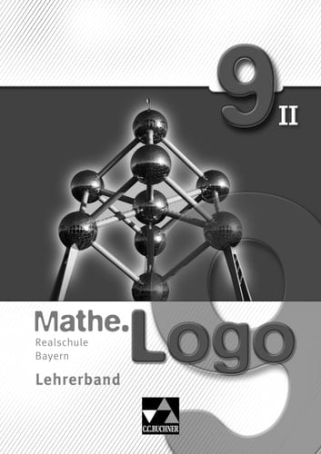 Mathe.Logo - Realschule Bayern Lehrerhandbuch / bearbeitet von Andreas Gilg, Ivonne Grill, Eleonore Hoppe, Michael Klein, Anna Meier, Andreas Schüßler, Andreas Strobel, Patricia Weixler