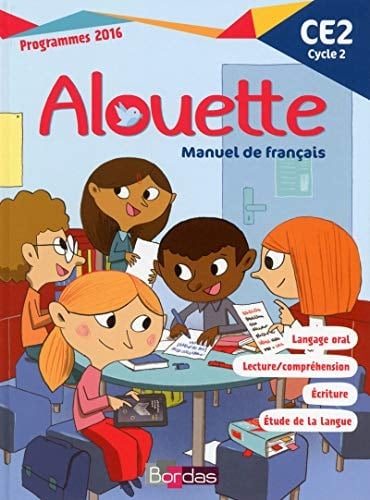 Alouette français : CE2, cycle 2 : [manuel de l'élève] : programmes 2016